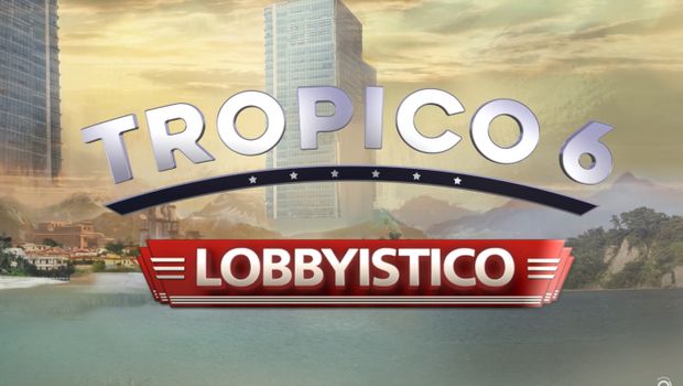Tropico 6's Lobbyistico DLC lands in time for the game's free weekend