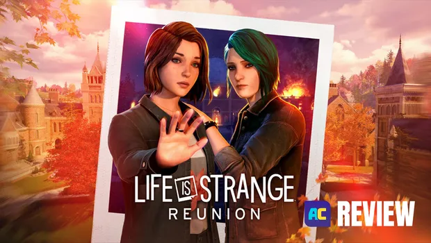 Life is Strange Reunion Review - Rewind, reconnect, rejoice