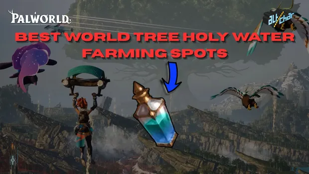 Palworld 1.0 - Best World Tree Holy Water Farming Spots