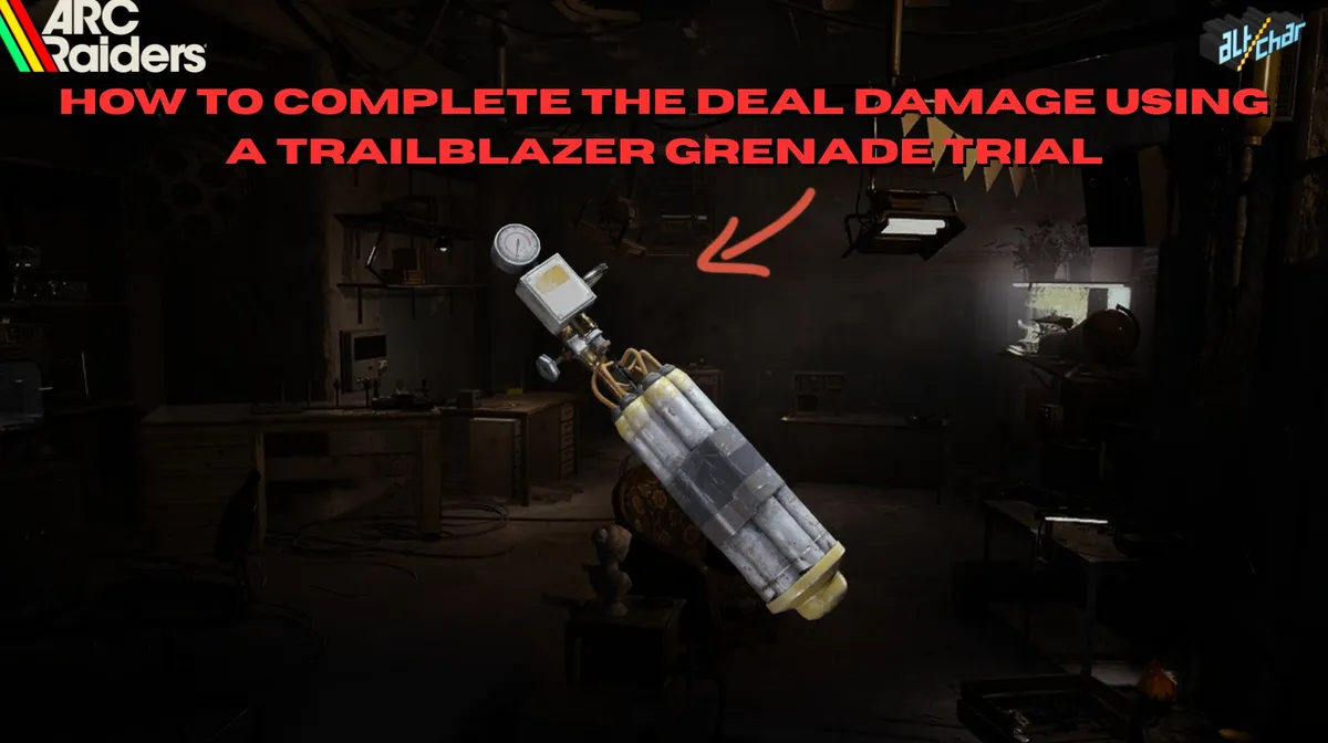 ARC Raiders: How to Complete the Deal Damage using a Trailblazer Grenade Trial